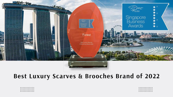 FOREST was awarded as the "Best Luxury Scarves & Brooches Brand Of 2022" by APAC INSIDER